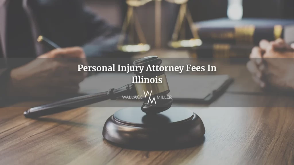 Personal Injury Attorney Fees In Illinois