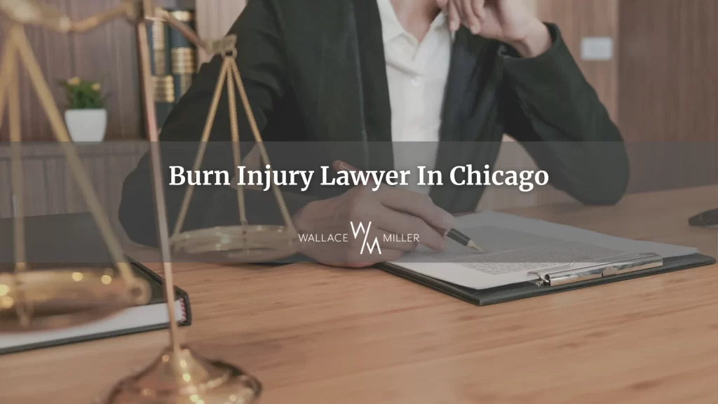 Burn Injury Lawyer In Chicago