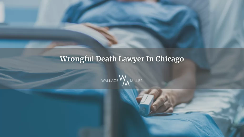 Wrongful Death Lawyer In Chicago