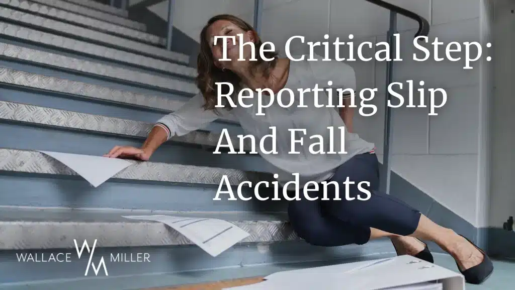 The Critical Step: Reporting Slip and Fall Accidents
