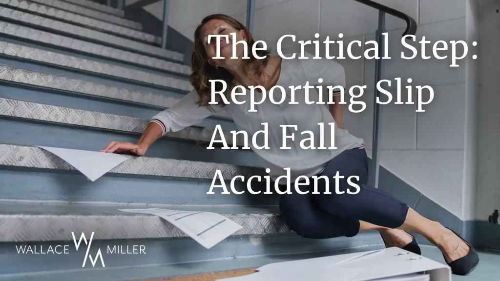 The Critical Step_ Reporting Slip And Fall Accidents