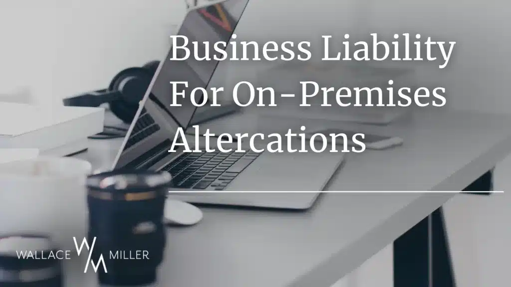 Business Liability for On-Premises Altercations