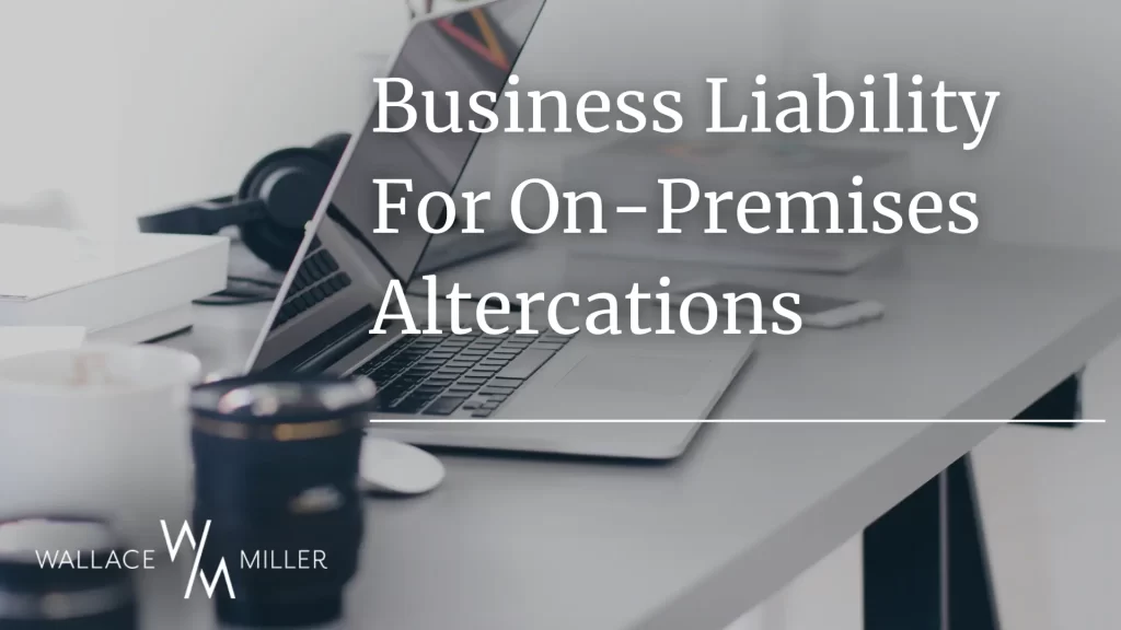 Business Liability For On-Premises Altercations