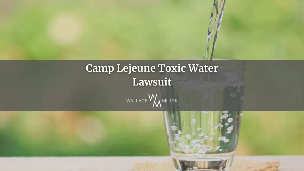 Camp Lejeune Toxic Water Lawsuit