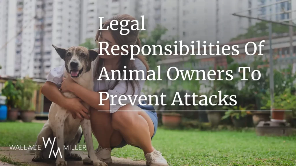 Legal Responsibilities Of Animal Owners To Prevent Attacks