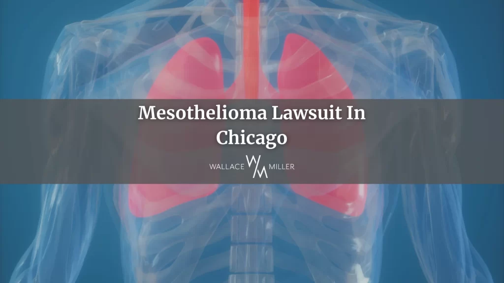 Mesothelioma Lawsuit In Chicago