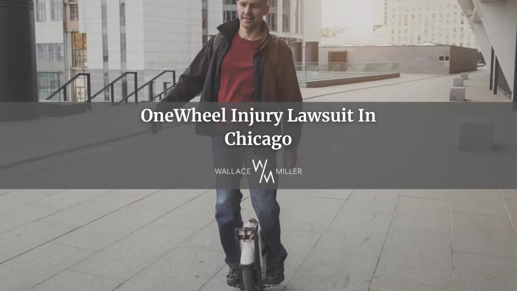 OneWheel Injury Lawsuit In Chicago