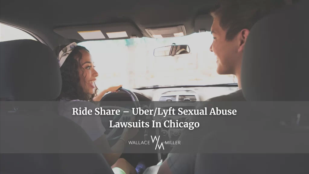 Ride Share – Uber_Lyft Sexual Abuse Lawsuits In Chicago