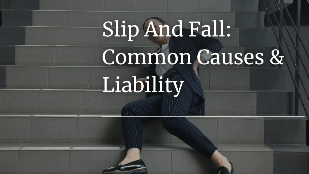 Slip And Fall_ Common Causes & Liability Image