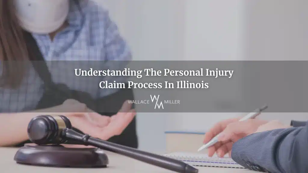 Understanding the Personal Injury Claim Process in Illinois