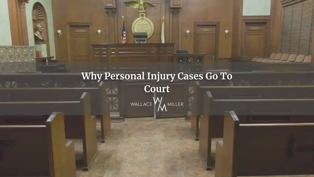 Why Personal Injury Cases Go to Court